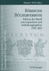 Römische Bücherverbote: Edition Der Bandi Von Inquisition Und Indexkongregation 1701-1813 By Hubert Wolf (Editor) Cover Image