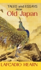 Tales and Essays from Old Japan By Lafcadio Hearn Cover Image