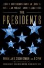 The Presidents: Noted Historians Rank America's Best--and Worst--Chief Executives By Brian Lamb, Susan Swain, Douglas Brinkley (Introduction by), Richard Norton Smith (Introduction by) Cover Image