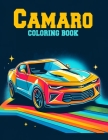 Camaro Coloring Book: Collection of detailed coloring pictures of Caramo cars for car lovers of all ages. Cover Image