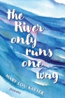 The River Only Runs One way Cover Image