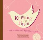 Knitting for Peace: Make the World a Better Place One Stitch at a Time By Betty Christiansen, Kiriko Shirobayashi (Photographs by) Cover Image