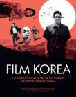 Ghibliotheque Film Korea: The Essential Guide to the Wonderful World of Korean Cinema By Michael Leader, Jake Cunningham Cover Image