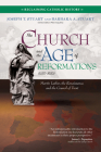 The Church and the Age of Reformations (1350-1650): Martin Luther, the Renaissance, and the Council of Trent By Joseph T. Stuart, Barbara A. Stuart, Mike Aquilina (Editor) Cover Image