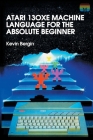 Atari 130XE Machine Language for the Absolute Beginner Cover Image
