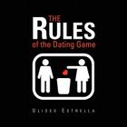 The Rules of the Dating Game By Ulises Estrella Cover Image