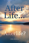 After Life ... Afterlife? By John Symons Cover Image
