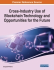 Cross-Industry Use of Blockchain Technology and Opportunities for the Future Cover Image
