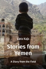 Stories from Yemen: A Diary from the Field By Lara Kajs Cover Image
