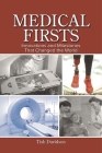 Medical Firsts: Innovations and Milestones That Changed the World By Tish Davidson Cover Image