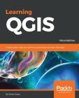 Learning QGIS - Third Edition: Create great maps and perform geoprocessing tasks with ease By Anita Graser Cover Image