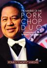 The Making of the Porkchop Duo: An Autobiographical Joke Book The Philippine's Wackiest Comedy Duo By Romeo Choppy Vargas Cover Image
