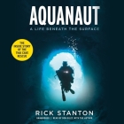 Aquanaut: The Inside Story of the Thai Cave Rescue By Rick Stanton, Rick Stanton (Read by), Karen Dealy MS Bcba (Contribution by) Cover Image