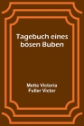 Tagebuch eines bösen Buben By Metta Victoria Fuller Victor Cover Image