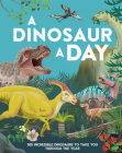 A Dinosaur a Day: 365 Incredible Dinosaurs to Take You Through the Year Cover Image