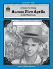 A Guide for Using Across Five Aprils in the Classroom (Literature Units) By Dona Herweck Rice Cover Image