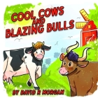 Cool Cows and Blazing Bulls Cover Image