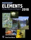 Photoshop Elements 2018: From Novice to Expert By Vickie Ellen Wolper Cover Image