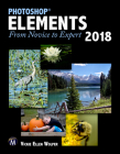 Photoshop Elements 2018: From Novice to Expert Cover Image