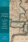 Territories of Empire: U.S. Writing from the Louisiana Purchase to Mexican Independence (Oxford Studies in American Literary History) Cover Image