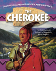 Native American History and Heritage: Cherokee: Learn about the Trail of Tears, the French and Indian War, Great Chiefs By Russell Roberts Cover Image