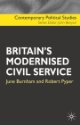 Britain's Modernised Civil Service (Contemporary Political Studies #24) By June Burnham, Robert Pyper Cover Image
