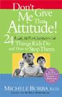 Don't Give Me That Attitude!: 24 Rude, Selfish, Insensitive Things Kids Do and How to Stop Them Cover Image