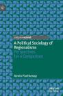 A Political Sociology of Regionalisms: Perspectives for a Comparison By Kevin Parthenay Cover Image