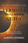 Vermont Total Eclipse Guide: Official Commemorative 2024 Keepsake Guidebook By Aaron Linsdau Cover Image