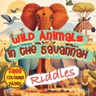 Wild Animals in the Savannah Riddles and Coloring Book Cover Image