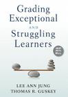 Grading Exceptional and Struggling Learners By Lee Ann Jung, Thomas R. Guskey Cover Image