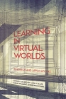 Learning in Virtual Worlds: Research and Applications (Issues in Distance Education) By Sue Gregory (Editor) Cover Image