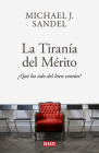 La tiranía del merito / The Tyranny of Merit: What's Become of the Common Good? Cover Image