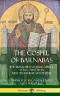 The Gospel of Barnabas: The Biography of Jesus Christ, as Recounted in New Testament Apocrypha (Hardcover) Cover Image
