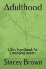 Adulthood: Life's Handbook for Emerging Adults Cover Image