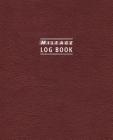 Mileage Log Book: Driver's Mileage Tracker For Taxes - Record Your Car, Truck Or Any Vehicle's Gas Mileage - Red Leather Edition Cover Image