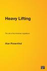 Heavy Lifting: The Job of the American Legislature By Alan Rosenthal Cover Image