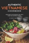 Authentic Vietnamese Cookbook: Genuine Vietnamese Recipes for the Entire Family Cover Image