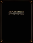 Appointment Scheduling Book: Gold Luxury - Appointment Book 15 Minute Increments - Schedule Organizer - Client Organizer - Monday to Sunday 8 am-9p Cover Image