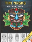 Tiki Masks Coloring book: Traditional Hawaii/Polynesia Mythology Masks, Totems and Tribal Art for Teenagers And Adults - Large Format Cover Image