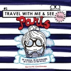Travel with Me and See Petite, Paris Cover Image