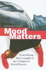Mood Matters: From Rising Skirt Lengths to the Collapse of World Powers By John L. Casti Cover Image