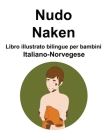 Italiano-Norvegese Nudo / Naken Libro illustrato bilingue per bambini By Richard Carlson, Suzanne Carlson (Illustrator) Cover Image