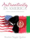 Authenticity in America: A Memoir of Rebellion and Dual Identities By Shahira Niggin Qudrat Cover Image