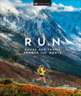 Run: Races and Trails Around the World By DK Eyewitness Cover Image