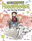 The Fantastic Freewheeler and the Dog Dilemma: A Graphic Novel By Molly Felder, Scott Brown (Illustrator) Cover Image
