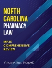 North Carolina Pharmacy Law: Mpje Comprehensive Review Cover Image