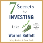 7 Secrets to Investing Like Warren Buffett: A Simple Guide for Beginners By Mary Buffett, Sean Seah, Pamela Almand (Read by) Cover Image