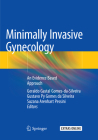Minimally Invasive Gynecology: An Evidence Based Approach By Geraldo Gastal Gomes-Da-Silveira (Editor), Gustavo Py Gomes Da Silveira (Editor), Suzana Arenhart Pessini (Editor) Cover Image