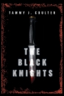 The Black Knights By Tammy J. Coulter Cover Image